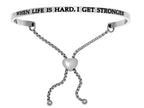 Intuitions Stainless Steel when Life Is Hard, I Get Stronger Adjustable Friendship Bracelet