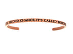 Intuitions Stainless Steel Pink Finish i Have A Second Chance, It's Called Tomorrow Cuff Bangle