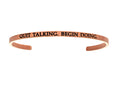 Intuitions Stainless Steel Pink Finish quit Talking.begin Doing. Cuff Bangle