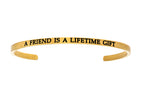 Intuitions Stainless Steel Yellow Finish a Friend Is A Lifetime Gift Cuff Bangle