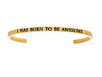 Intuitions Stainless Steel Yellow Finish i Was Born To Be Awesome Cuff Bangle