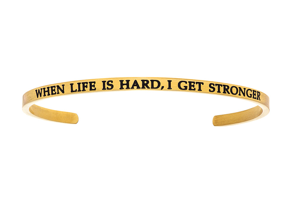 Intuitions Stainless Steel Yellow Finish when Life Is Hard, I Get Stronger Cuff Bangle