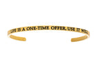 Intuitions Stainless Steel Yellow Finish life Is A One-time Offer, Use It Well Cuff Bangle